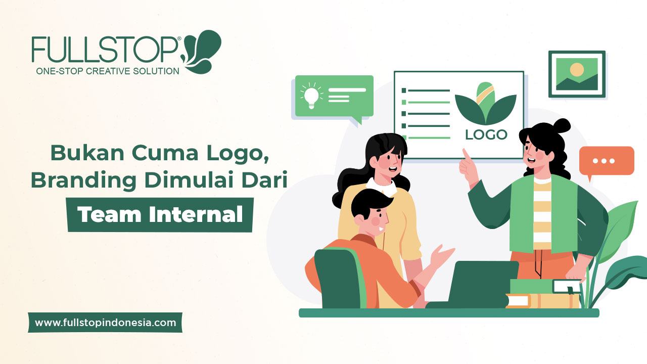 Bukan Cuman Logo, Branding Dimulai Dari Team Internal